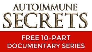 Autoimmune Secrets free 10-part Documentary Series