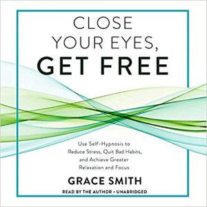 Close Your Eyes Get Free Book by Grace Smith