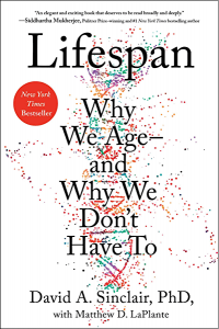 Dr. David Sinclair PhD book, Lifespan: Why We Age and Why We Don't Have To 